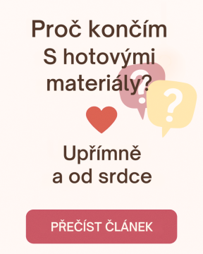 Proč končím s hotovými materiály?